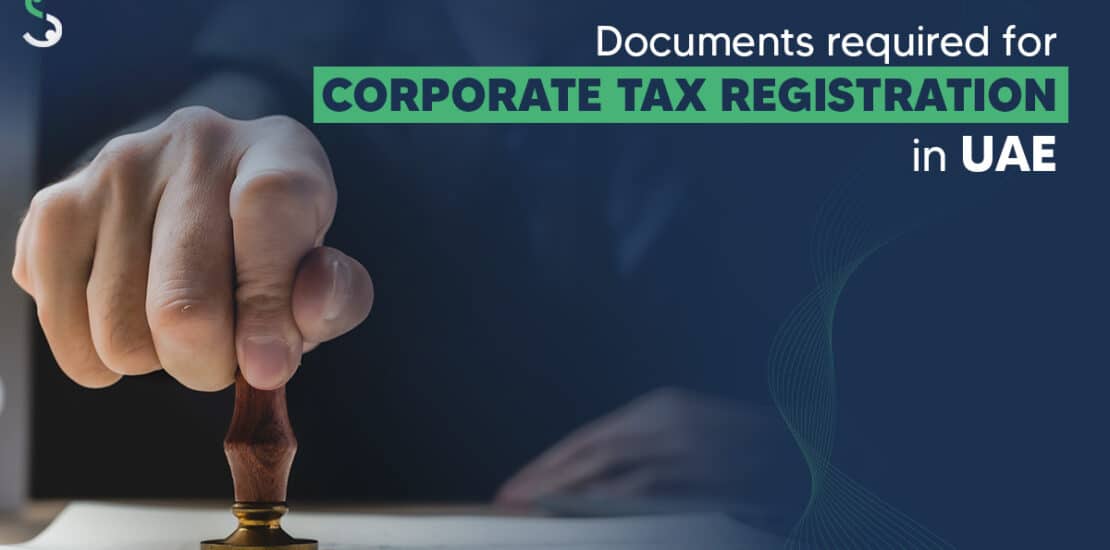 Documents required for corporate tax registration in UAE