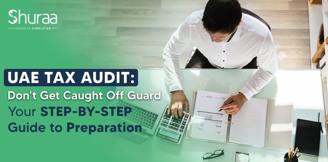 Tax audit in UAE - How to be prepared for the audit
