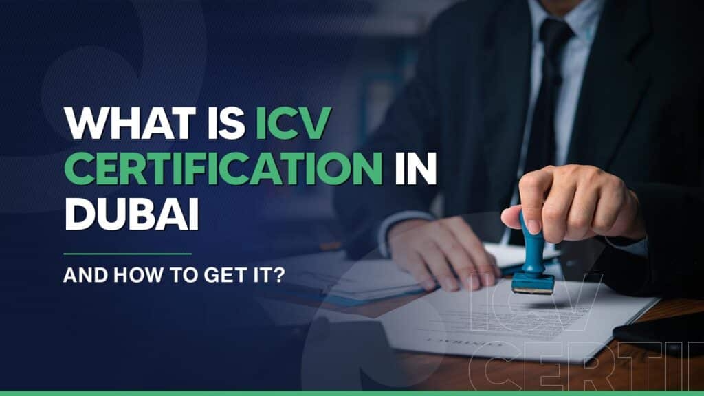 What is ICV Certification in Dubai and How to Get it